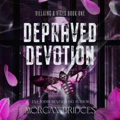Depraved Devotion Audibook, by Morgan Bridges