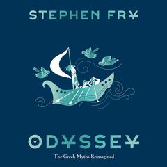 Odyssey: The Greek Myths Reimagined Audibook, by Stephen Fry