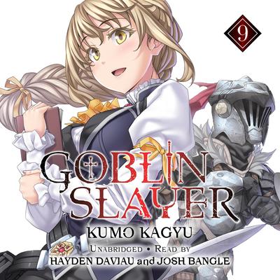 Goblin Slayer, Vol. 9 Audibook, by Kumo Kagyu