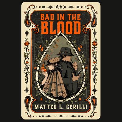 Bad in the Blood Audibook, by Matteo L. Cerilli