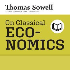 On Classical Economics Audibook, by Thomas Sowell