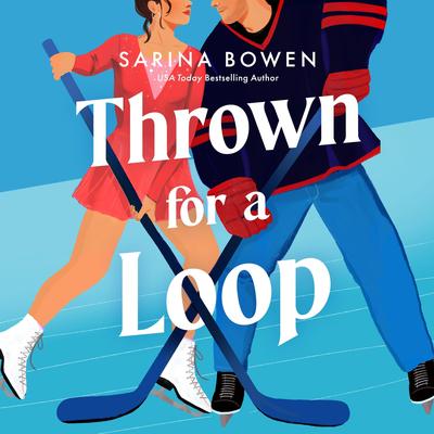 Thrown for a Loop: A New York Legends Hockey Romance Audibook, by Sarina Bowen