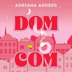Dom-Com Audibook, by Adriana Anders