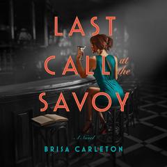 Last Call at the Savoy Audibook, by Brisa Carleton