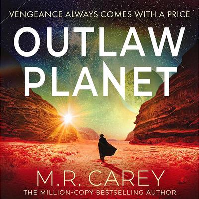 Outlaw Planet Audibook, by M. R. Carey