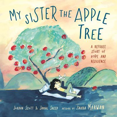 My Sister the Apple Tree: A Refugee Story of Hope and Resilience Audibook, by Jordan Scott