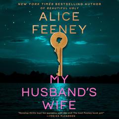 My Husband's Wife: A Novel Audibook, by Alice Feeney
