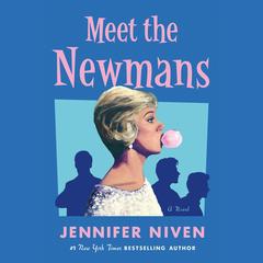 Meet the Newmans: A Novel Audibook, by Jennifer Niven