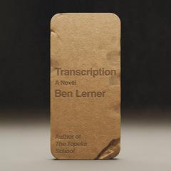 Transcription: A Novel Audibook, by Ben Lerner