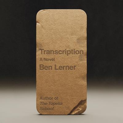Transcription: A Novel Audibook, by Ben Lerner