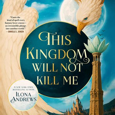 This Kingdom Will Not Kill Me Audibook, by Ilona Andrews