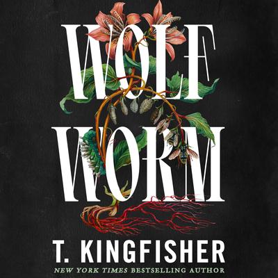 Wolf Worm Audibook, by T. Kingfisher
