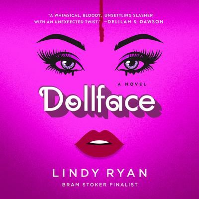 Dollface: A Novel Audibook, by Lindy Ryan