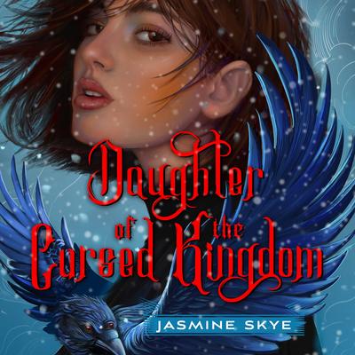 Daughter of the Cursed Kingdom Audibook, by Jasmine Skye