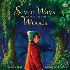 Seven Ways Through the Woods Audibook, by Jenn Reese