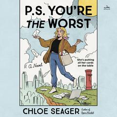 P.S. You’re the Worst: A Novel Audibook, by Chloe Seager