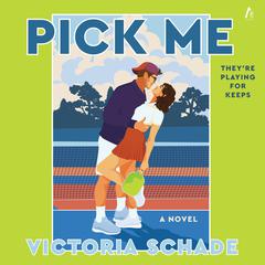 Pick Me: A Novel Audibook, by Victoria Schade