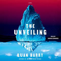 The Unveiling: A Novel Audibook, by Quan Barry