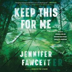 Keep This for Me: A Novel Audibook, by Jennifer Fawcett