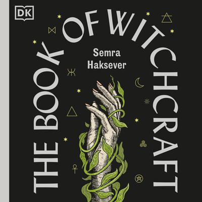 The Book of Witchcraft: The Complete Guide Audibook, by Semra Haksever