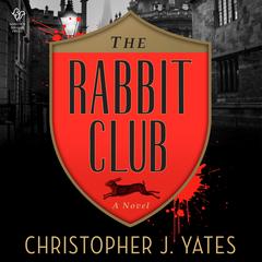 The Rabbit Club Audibook, by Christopher J. Yates
