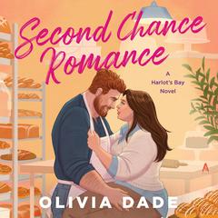 Second Chance Romance: A Harlot's Bay Novel Audibook, by Olivia Dade