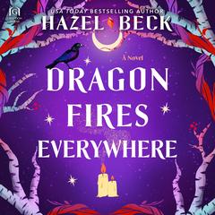 Dragon Fires Everywhere Audibook, by Hazel Beck