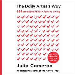 The Daily Artist's Way: 366 Meditations for Creative Living Audibook, by Julia Cameron