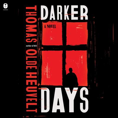 Darker Days: A Novel Audibook, by Thomas Olde Heuvelt