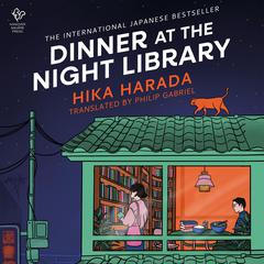 Dinner at the Night Library: A Novel Audibook, by Hika Harada