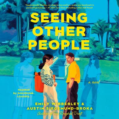 Seeing Other People Audibook, by Austin Siegemund-Broka