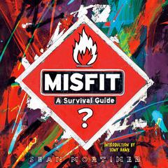 Misfit: A Survival Guide Audibook, by Sean Mortimer