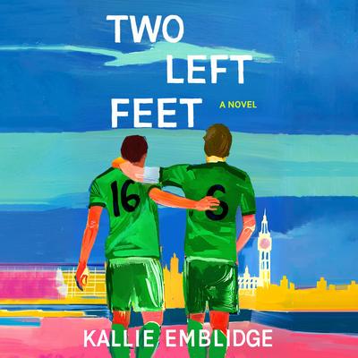Two Left Feet: A Novel Audibook, by Kallie Emblidge