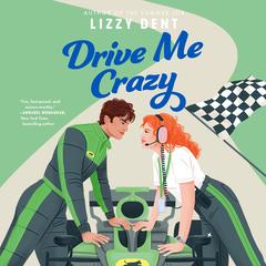 Drive Me Crazy Audibook, by Lizzy Dent