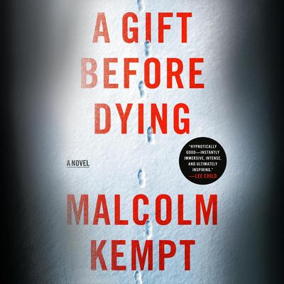 A Gift Before Dying: A Novel Audibook, by Malcolm Kempt