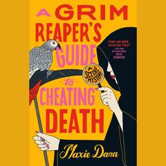 A Grim Reaper's Guide to Cheating Death Audibook, by Maxie Dara