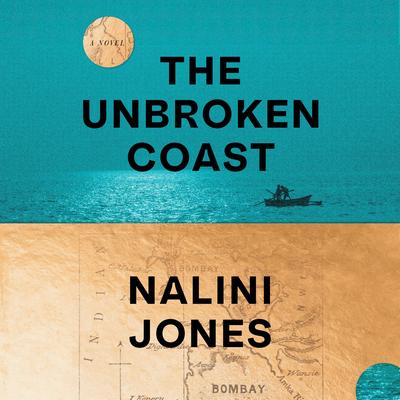 The Unbroken Coast: A Novel Audibook, by Nalini Jones
