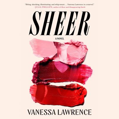 Sheer: A Novel Audibook, by Vanessa Lawrence