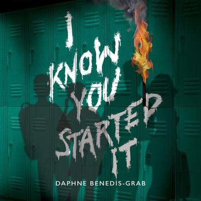 I Know You Started It (A Secrets & Lies Novel) Audibook, by Daphne Benedis-Grab
