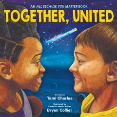Together, United (An All Because You Matter Book) Audibook, by Tami Charles