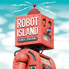 Robot Island Audibook, by Cary Fagan