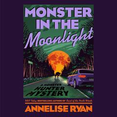 Monster in the Moonlight Audibook, by Annelise Ryan