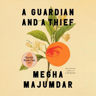 A Guardian and a Thief: Oprah's Book Club: A Novel Audibook, by Megha Majumdar