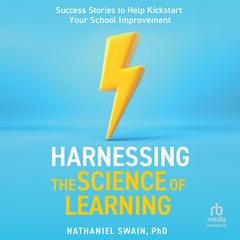 Harnessing The Science of Learning Audibook, by Nathaniel Swain