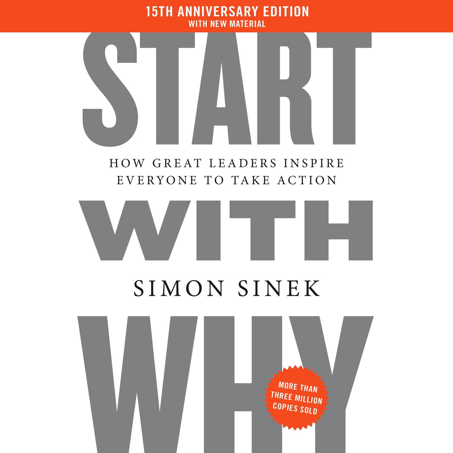 Start with Why 15th Anniversary Edition: How Great Leaders Inspire Everyone to Take Action Audiobook, by Simon Sinek