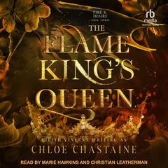The Flame King's Queen Audibook, by Chloe Chastaine