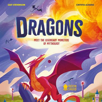 Dragons: Meet the Legendary Monsters of Mythology Audibook, by Cait Stevenson