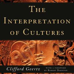 The Interpretation Of Cultures Audibook, by Clifford Geertz