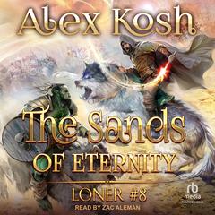 The Sands of Eternity Audibook, by Alex Kosh