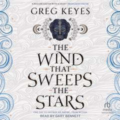 The Wind that Sweeps the Stars Audibook, by Greg Keyes